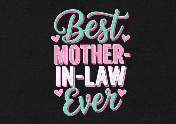 Best Mother in Law Ever T-Shirt Design