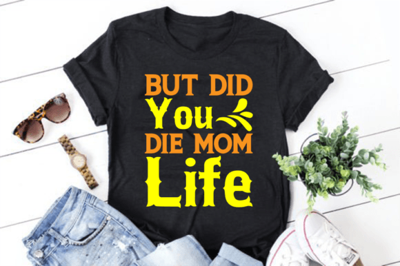 But Did You Die Mom Life, Mother’s Day S