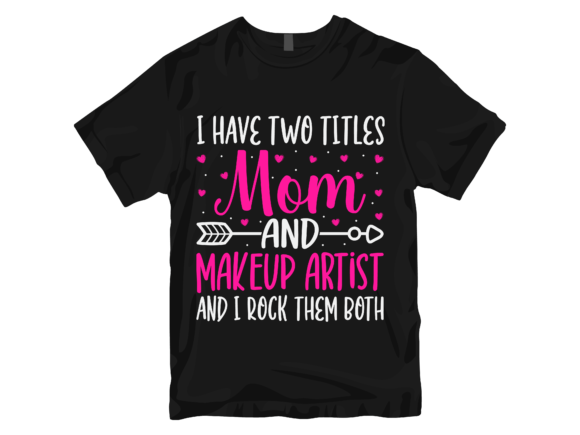 I Have Two Titles Mom Makeup Artist