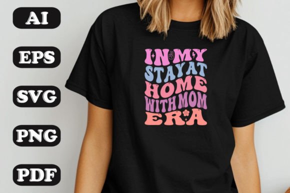 In My Stay at Home with Mom Era SVG T-sh