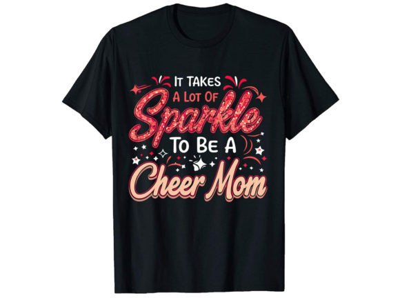 It Takes a Lot of Sparkle T-Shirt Design