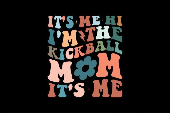 It’s Me, Hi, I’m the Kickball Mom, It’s Me