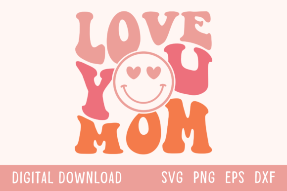 Love You Mom Color Wavy SVG