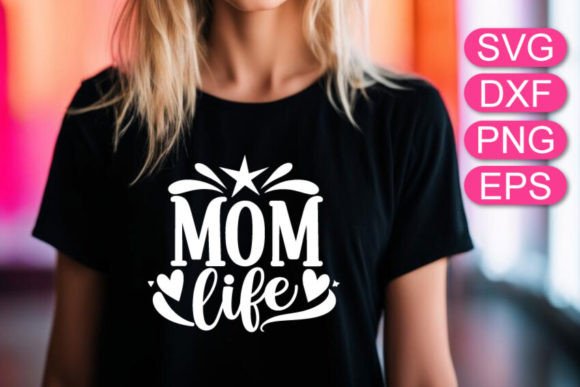 Mom Life SVG, Lettering T-shirt Design