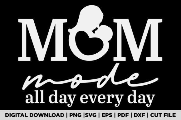 MOM MODE ALL DAY EVERY DAY T-SHIRT