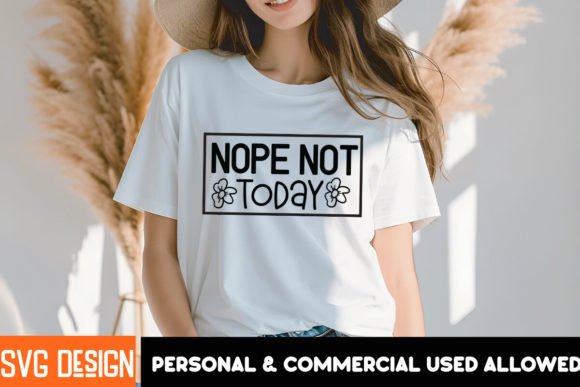 Nope Not Today SVG, Nope Not Today Quotes