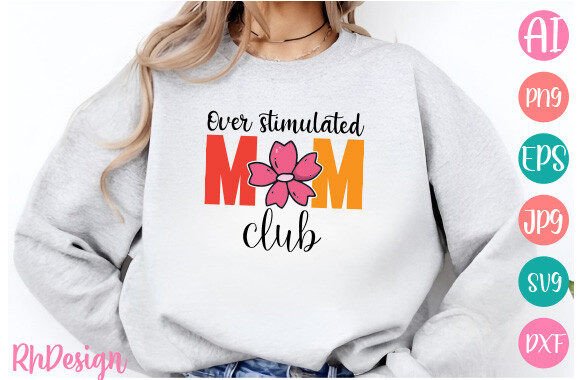 Over Stimulated Mom Club SVG Design