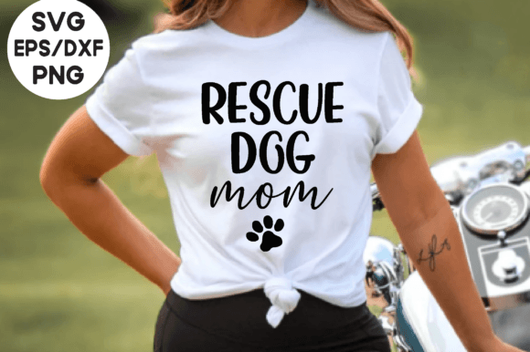 Rescue Dog Mom: Funny Dog Quote SVG