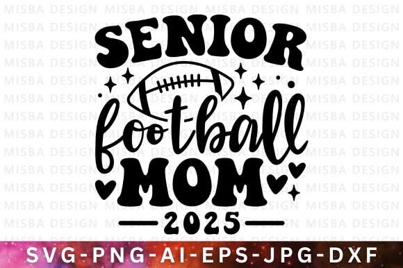 Senior Football Mom 2025 SVG PNG