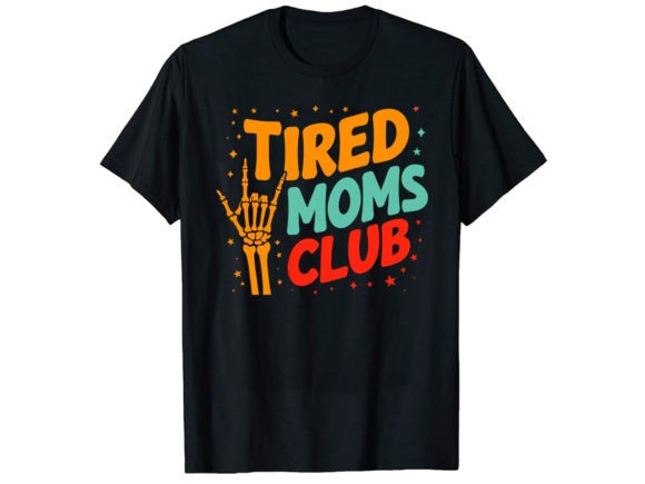 Tired Moms Club T-Shirt Design